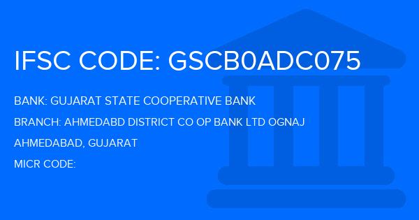 Gujarat State Cooperative Bank Ahmedabd District Co Op Bank Ltd Ognaj Branch IFSC Code