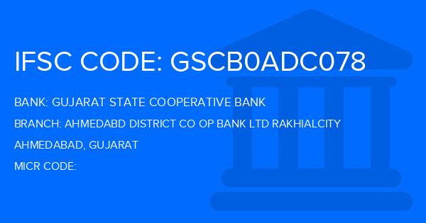 Gujarat State Cooperative Bank Ahmedabd District Co Op Bank Ltd Rakhialcity Branch IFSC Code