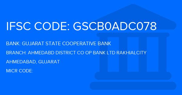 Gujarat State Cooperative Bank Ahmedabd District Co Op Bank Ltd Rakhialcity Branch IFSC Code