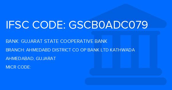 Gujarat State Cooperative Bank Ahmedabd District Co Op Bank Ltd Kathwada Branch IFSC Code