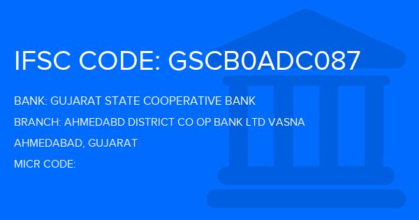 Gujarat State Cooperative Bank Ahmedabd District Co Op Bank Ltd Vasna Branch IFSC Code