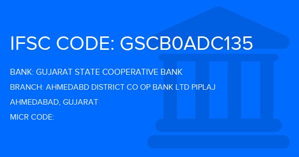 Gujarat State Cooperative Bank Ahmedabd District Co Op Bank Ltd Piplaj Branch IFSC Code