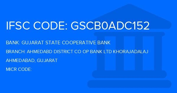 Gujarat State Cooperative Bank Ahmedabd District Co Op Bank Ltd Khorajadalaj Branch IFSC Code