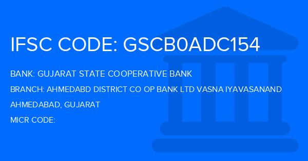 Gujarat State Cooperative Bank Ahmedabd District Co Op Bank Ltd Vasna Iyavasanand Branch IFSC Code