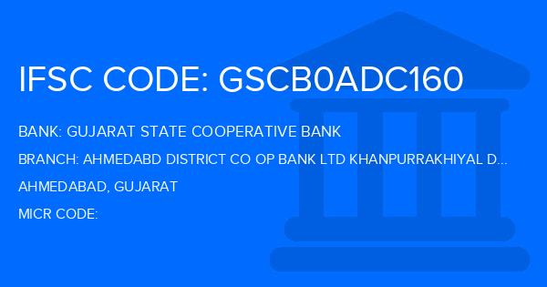 Gujarat State Cooperative Bank Ahmedabd District Co Op Bank Ltd Khanpurrakhiyal Dehgam Branch IFSC Code