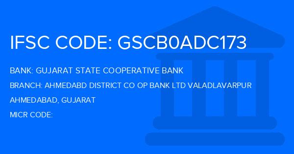 Gujarat State Cooperative Bank Ahmedabd District Co Op Bank Ltd Valadlavarpur Branch IFSC Code