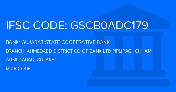 Gujarat State Cooperative Bank Ahmedabd District Co Op Bank Ltd Piplipachchham Branch IFSC Code