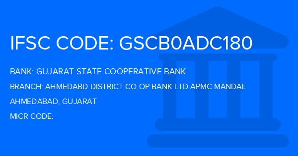 Gujarat State Cooperative Bank Ahmedabd District Co Op Bank Ltd Apmc Mandal Branch IFSC Code