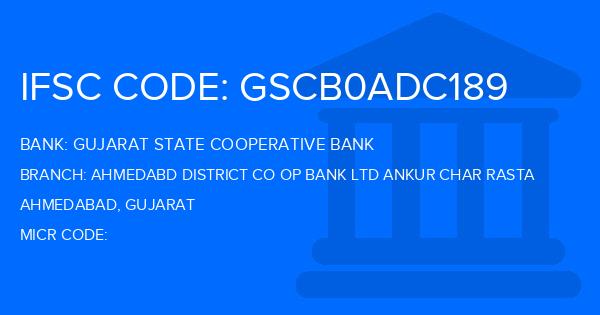 Gujarat State Cooperative Bank Ahmedabd District Co Op Bank Ltd Ankur Char Rasta Branch IFSC Code