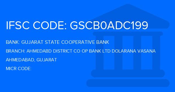 Gujarat State Cooperative Bank Ahmedabd District Co Op Bank Ltd Dolarana Vasana Branch IFSC Code
