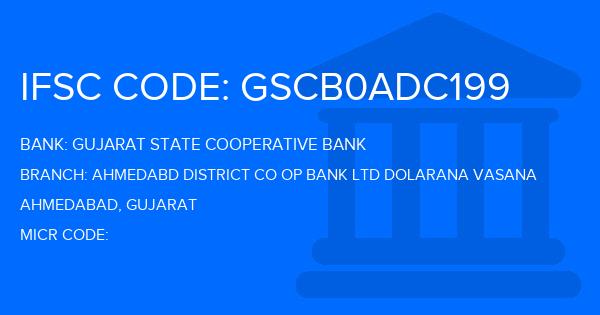 Gujarat State Cooperative Bank Ahmedabd District Co Op Bank Ltd Dolarana Vasana Branch IFSC Code