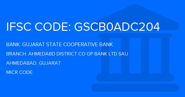 Gujarat State Cooperative Bank Ahmedabd District Co Op Bank Ltd Saij Branch IFSC Code