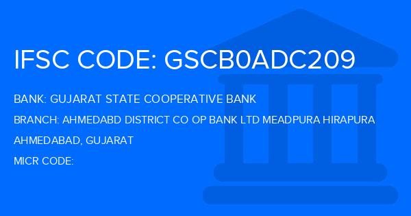 Gujarat State Cooperative Bank Ahmedabd District Co Op Bank Ltd Meadpura Hirapura Branch IFSC Code