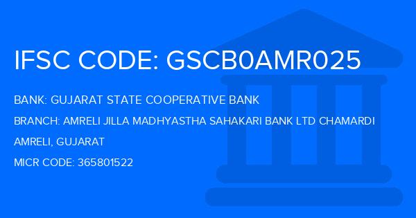Gujarat State Cooperative Bank Amreli Jilla Madhyastha Sahakari Bank Ltd Chamardi Branch IFSC Code