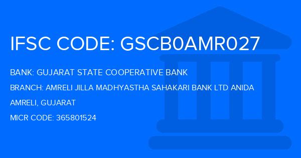Gujarat State Cooperative Bank Amreli Jilla Madhyastha Sahakari Bank Ltd Anida Branch IFSC Code