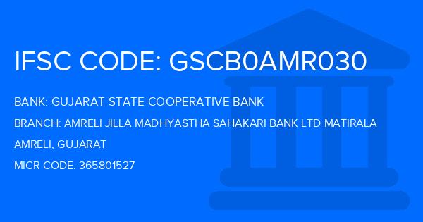 Gujarat State Cooperative Bank Amreli Jilla Madhyastha Sahakari Bank Ltd Matirala Branch IFSC Code