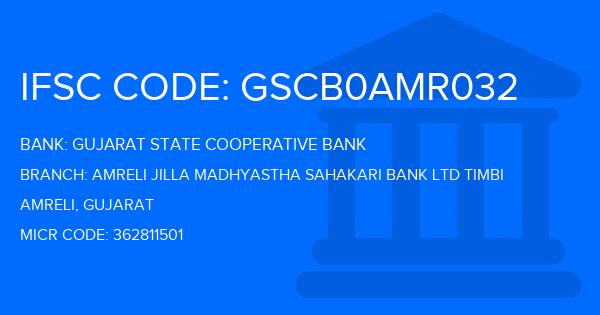 Gujarat State Cooperative Bank Amreli Jilla Madhyastha Sahakari Bank Ltd Timbi Branch IFSC Code