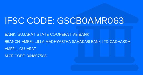 Gujarat State Cooperative Bank Amreli Jilla Madhyastha Sahakari Bank Ltd Gadhakda Branch IFSC Code
