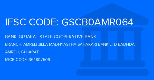 Gujarat State Cooperative Bank Amreli Jilla Madhyastha Sahakari Bank Ltd Badhda Branch IFSC Code