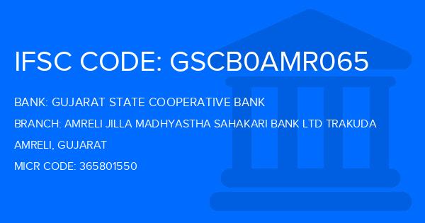 Gujarat State Cooperative Bank Amreli Jilla Madhyastha Sahakari Bank Ltd Trakuda Branch IFSC Code