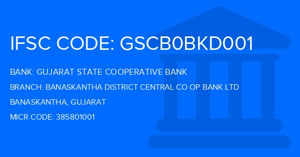 Gujarat State Cooperative Bank Banaskantha District Central Co Op Bank Ltd Branch IFSC Code
