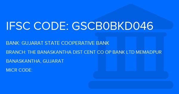Gujarat State Cooperative Bank The Banaskantha Dist Cent Co Op Bank Ltd Memadpur Branch IFSC Code