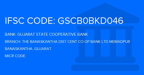 Gujarat State Cooperative Bank The Banaskantha Dist Cent Co Op Bank Ltd Memadpur Branch IFSC Code