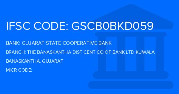 Gujarat State Cooperative Bank The Banaskantha Dist Cent Co Op Bank Ltd Kuwala Branch IFSC Code