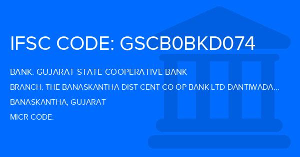 Gujarat State Cooperative Bank The Banaskantha Dist Cent Co Op Bank Ltd Dantiwada Colony Branch IFSC Code