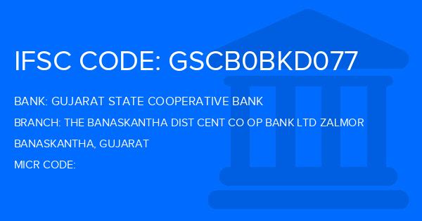 Gujarat State Cooperative Bank The Banaskantha Dist Cent Co Op Bank Ltd Zalmor Branch IFSC Code