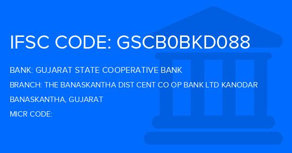 Gujarat State Cooperative Bank The Banaskantha Dist Cent Co Op Bank Ltd Kanodar Branch IFSC Code