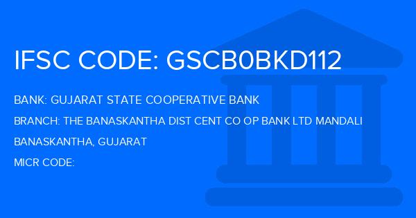 Gujarat State Cooperative Bank The Banaskantha Dist Cent Co Op Bank Ltd Mandali Branch IFSC Code