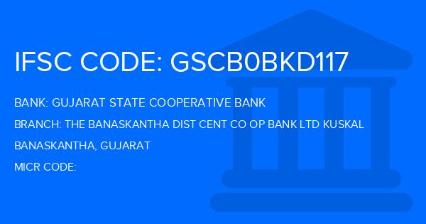Gujarat State Cooperative Bank The Banaskantha Dist Cent Co Op Bank Ltd Kuskal Branch IFSC Code