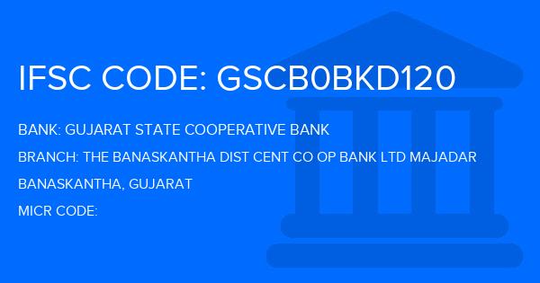 Gujarat State Cooperative Bank The Banaskantha Dist Cent Co Op Bank Ltd Majadar Branch IFSC Code