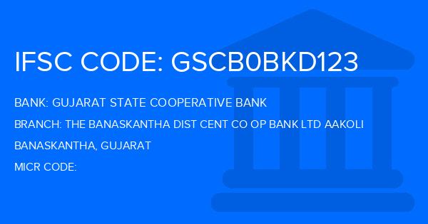 Gujarat State Cooperative Bank The Banaskantha Dist Cent Co Op Bank Ltd Aakoli Branch IFSC Code