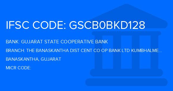 Gujarat State Cooperative Bank The Banaskantha Dist Cent Co Op Bank Ltd Kumbhalmer Branch IFSC Code
