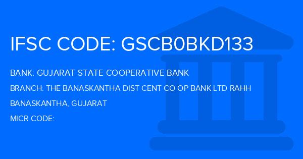 Gujarat State Cooperative Bank The Banaskantha Dist Cent Co Op Bank Ltd Rahh Branch IFSC Code
