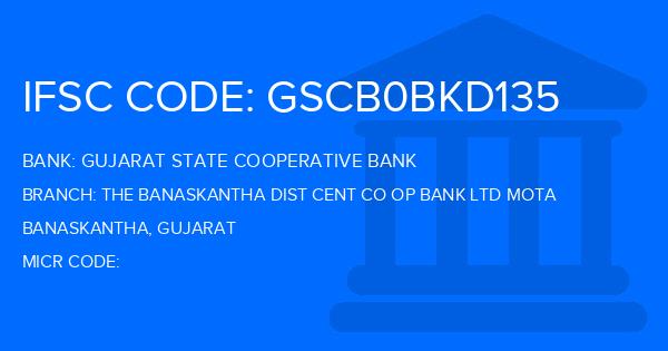 Gujarat State Cooperative Bank The Banaskantha Dist Cent Co Op Bank Ltd Mota Branch IFSC Code