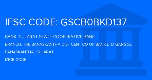 Gujarat State Cooperative Bank The Banaskantha Dist Cent Co Op Bank Ltd Gangol Branch IFSC Code