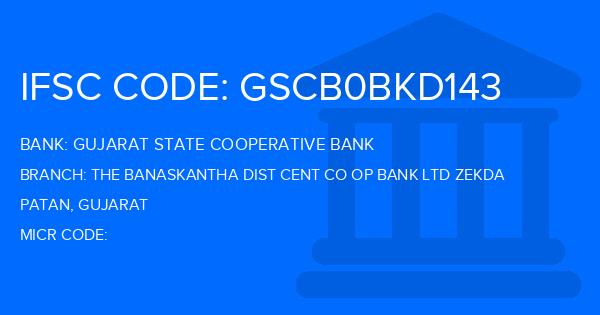 Gujarat State Cooperative Bank The Banaskantha Dist Cent Co Op Bank Ltd Zekda Branch IFSC Code