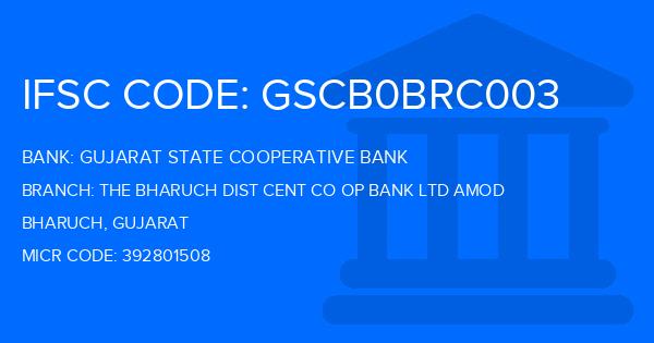 Gujarat State Cooperative Bank The Bharuch Dist Cent Co Op Bank Ltd Amod Branch IFSC Code