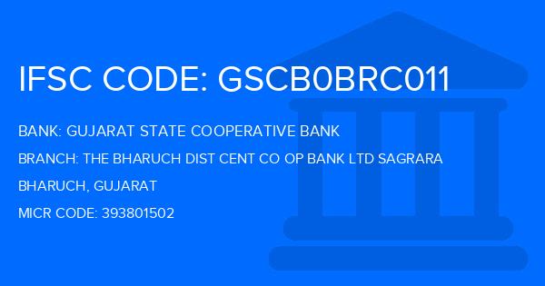 Gujarat State Cooperative Bank The Bharuch Dist Cent Co Op Bank Ltd Sagrara Branch IFSC Code