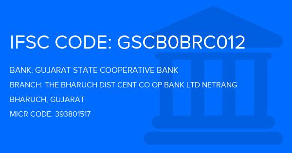 Gujarat State Cooperative Bank The Bharuch Dist Cent Co Op Bank Ltd Netrang Branch IFSC Code