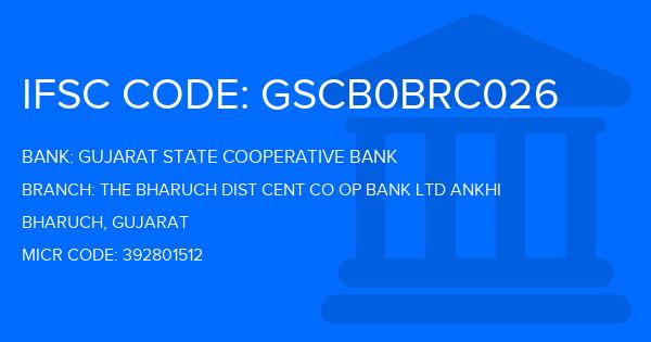 Gujarat State Cooperative Bank The Bharuch Dist Cent Co Op Bank Ltd Ankhi Branch IFSC Code