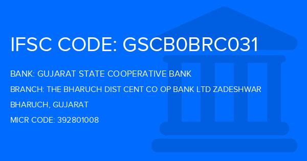 Gujarat State Cooperative Bank The Bharuch Dist Cent Co Op Bank Ltd Zadeshwar Branch IFSC Code