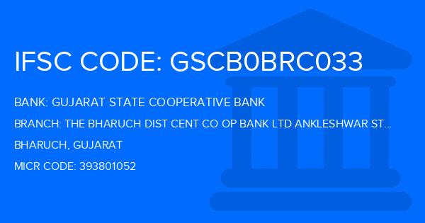 Gujarat State Cooperative Bank The Bharuch Dist Cent Co Op Bank Ltd Ankleshwar Station Branch IFSC Code