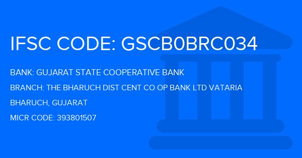 Gujarat State Cooperative Bank The Bharuch Dist Cent Co Op Bank Ltd Vataria Branch IFSC Code