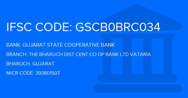 Gujarat State Cooperative Bank The Bharuch Dist Cent Co Op Bank Ltd Vataria Branch IFSC Code