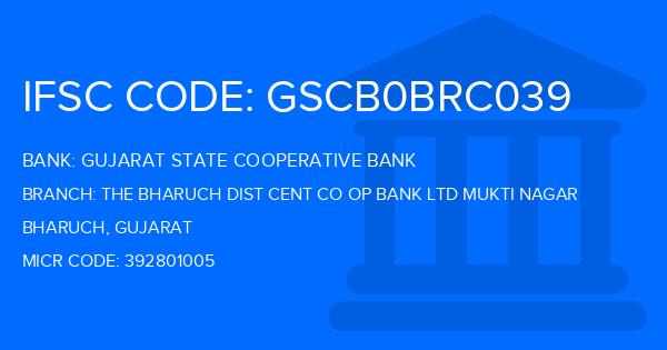 Gujarat State Cooperative Bank The Bharuch Dist Cent Co Op Bank Ltd Mukti Nagar Branch IFSC Code