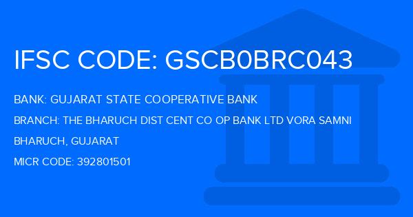 Gujarat State Cooperative Bank The Bharuch Dist Cent Co Op Bank Ltd Vora Samni Branch IFSC Code